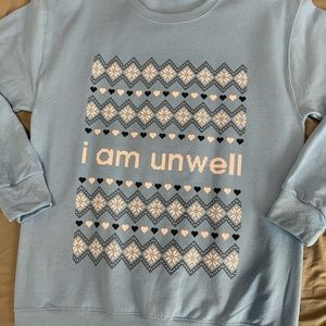 CHD I am Unwell Crewneck